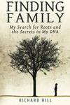 Finding Family: My Search for Roots and the Secrets in My DNA