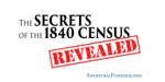 The Secrets of the 1840 Census, Revealed