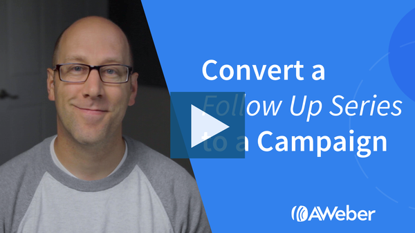 How to convert a Follow Up Series into a Campaign
