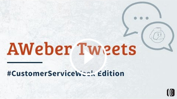 AWeber Tweets: Customer Service Week Edition