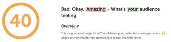 Image of a subject line grader results of 40 for one of our highest performing subject lines "Bad, Okay, Amazing - What's your audience feeling"