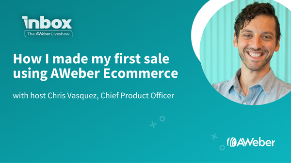 How I made my first sale using AWeber Ecommerce