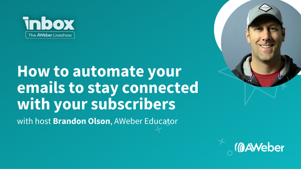How to automate your emails to stay connected with your subscribers