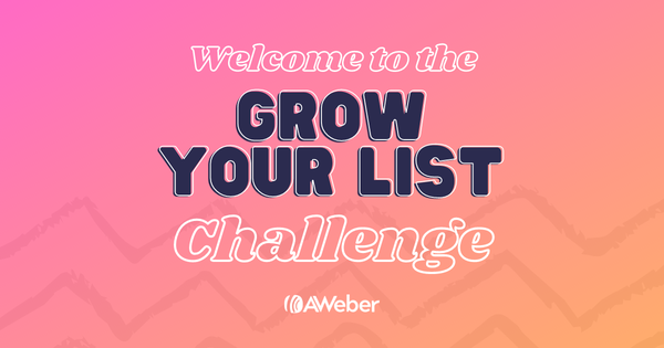 Welcome to the Grow Your List Challenge
