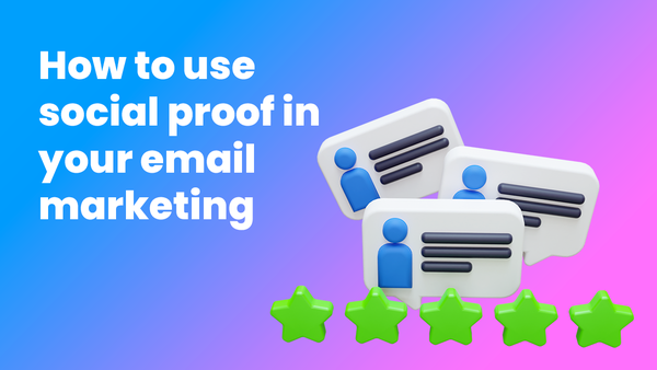 How to use social proof in your email marketing