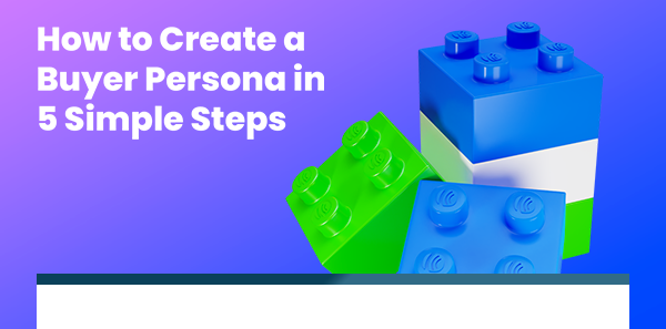 How to create a buyer persona