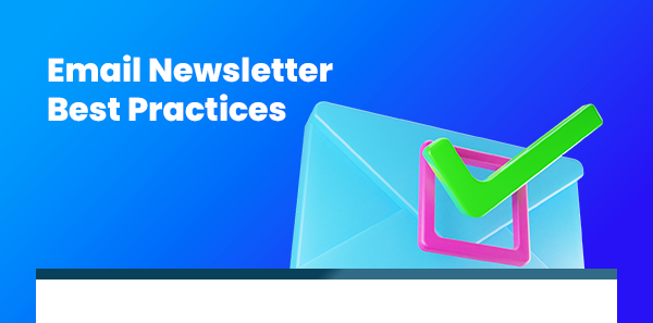 11 email newsletter best
practices