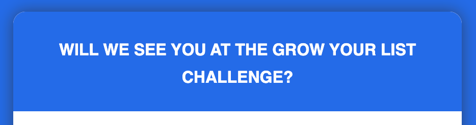 Will we see you at the Grow Your List Challenge?
