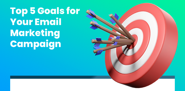 Top email marketing campaign goals