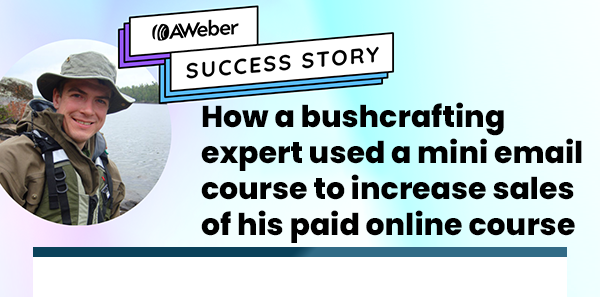 How a Bushcrafting Expert Used a Mini Email Course to Increase Sales of His Paid Online Course