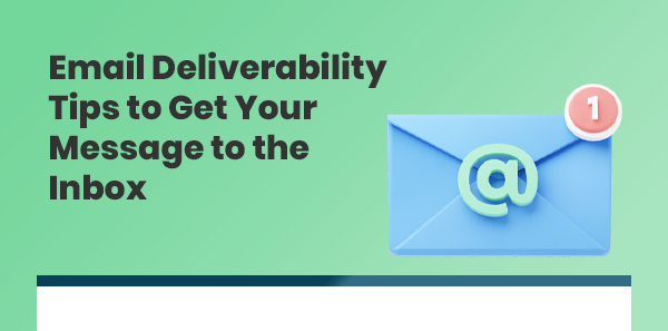 Email deliverability
tips