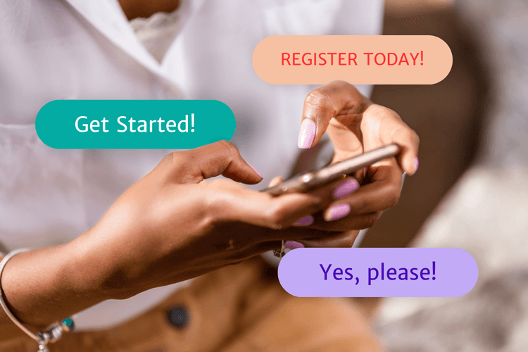 Image showing woman using phone surrounded by different brightly colored Call-to-Action buttons that say, "Register Today!", "Get Started", and "Yes, Please!".