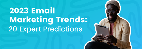 2023 email marketing trends