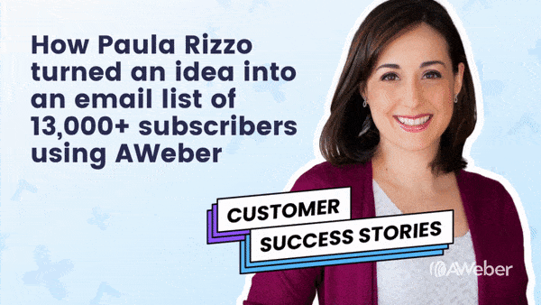 How Paula Rizzo turned an idea into an email list of 13K+ subscribers. Click here to find out how she
did it.