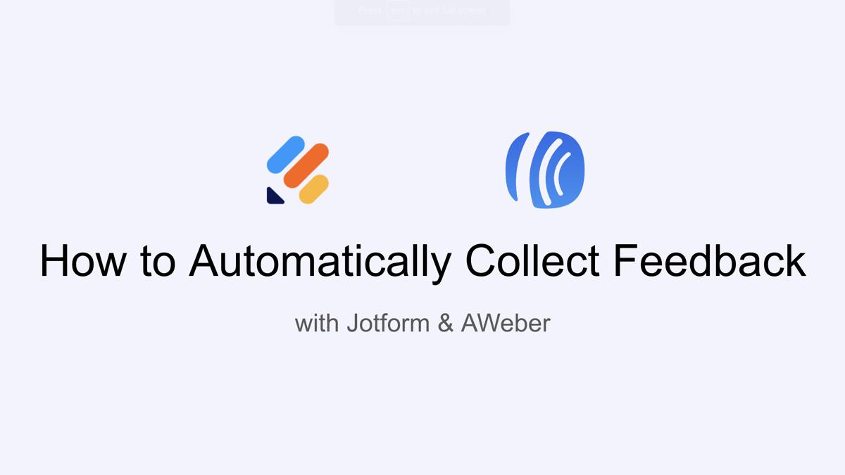 Jotform & AWeber: How to Automatically Collect Feedback (and grow your list)