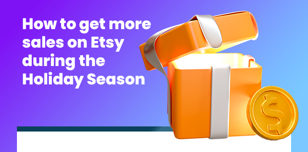 Get more sales on Etsy during the holiday season