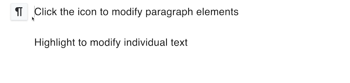 Click the icon to modify paragraph elements. Highlight to modify individual text.