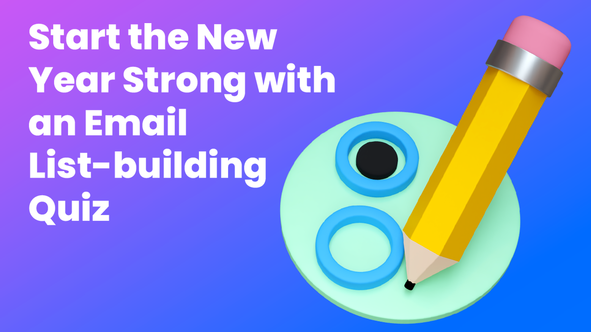 Start the New Year Strong with an Email List-building Quiz