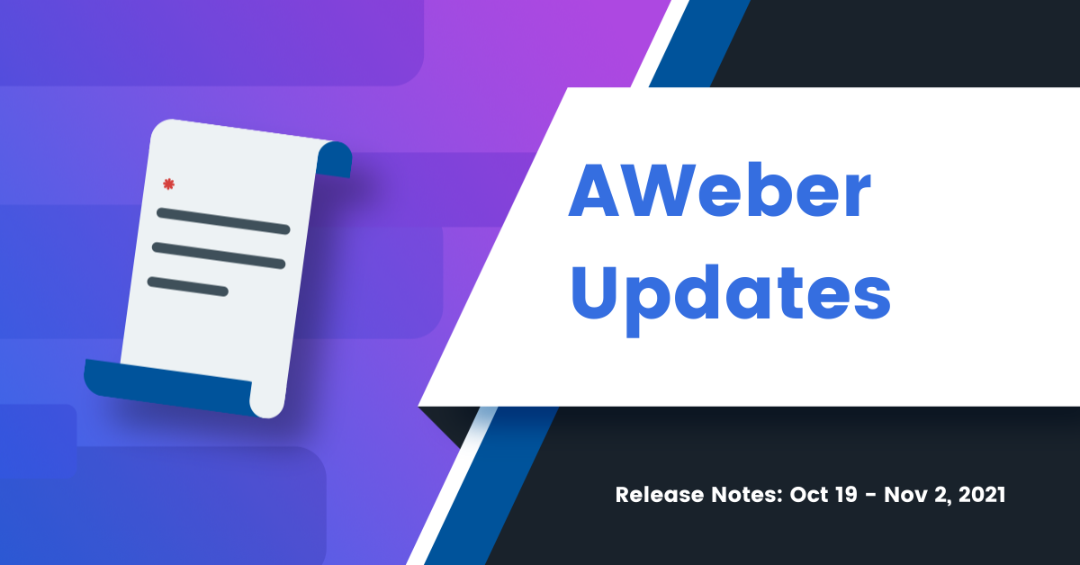 AWeber updates from Oct 19 to Nov 2, 2021.