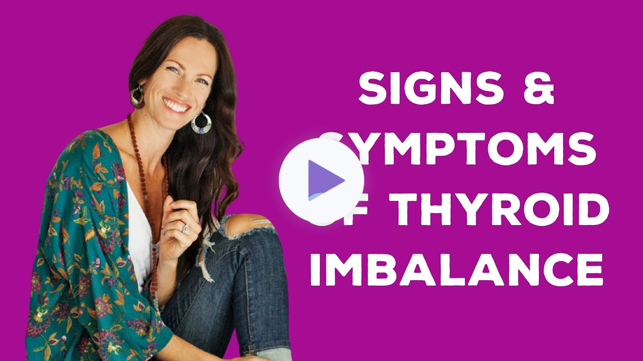 Signs & Symptoms Of Thyroid Imbalance