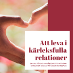 Att leva i kärleksfulla relationer