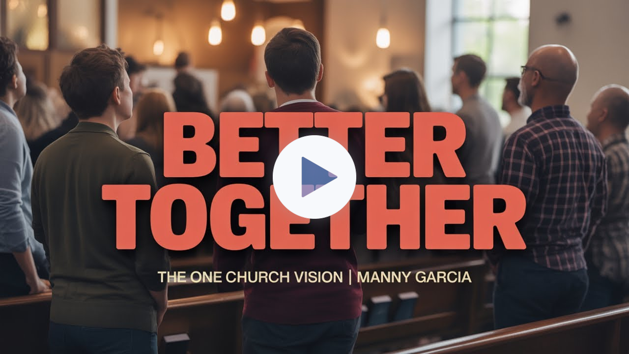 The One Church Vision with Manny Garcia