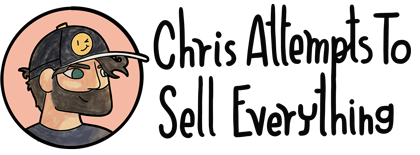 Chris attempts to sell everything.