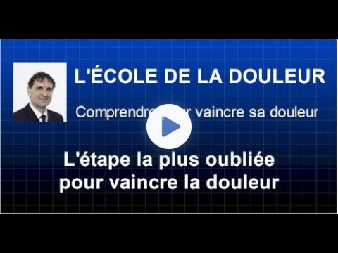 L'étape la plus oubliée pour vaincre la douleur
