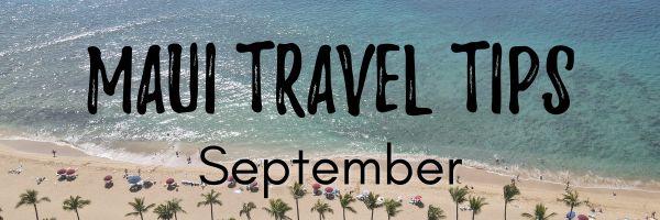 Maui travel tips August