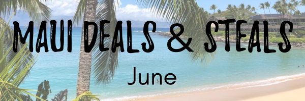 Maui Deals and Steals June