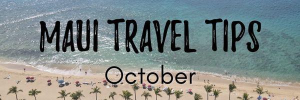 Maui travel tips October