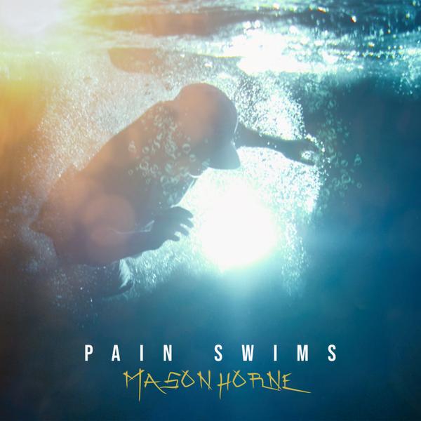 "Pain Swims" by Mason Horne