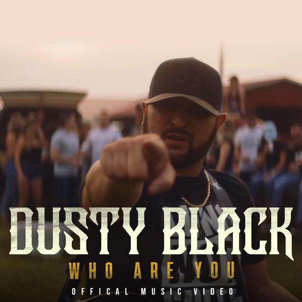 "Who Are You" by Dusty Black