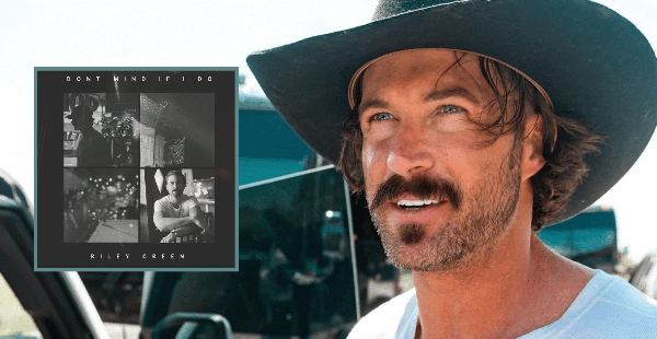 Riley Green Reveals Release Date For New Album, “Don’t Mind If I Do”