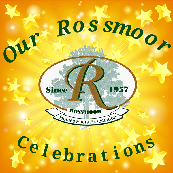 Let's Celebrate Our Rossmoor Style!