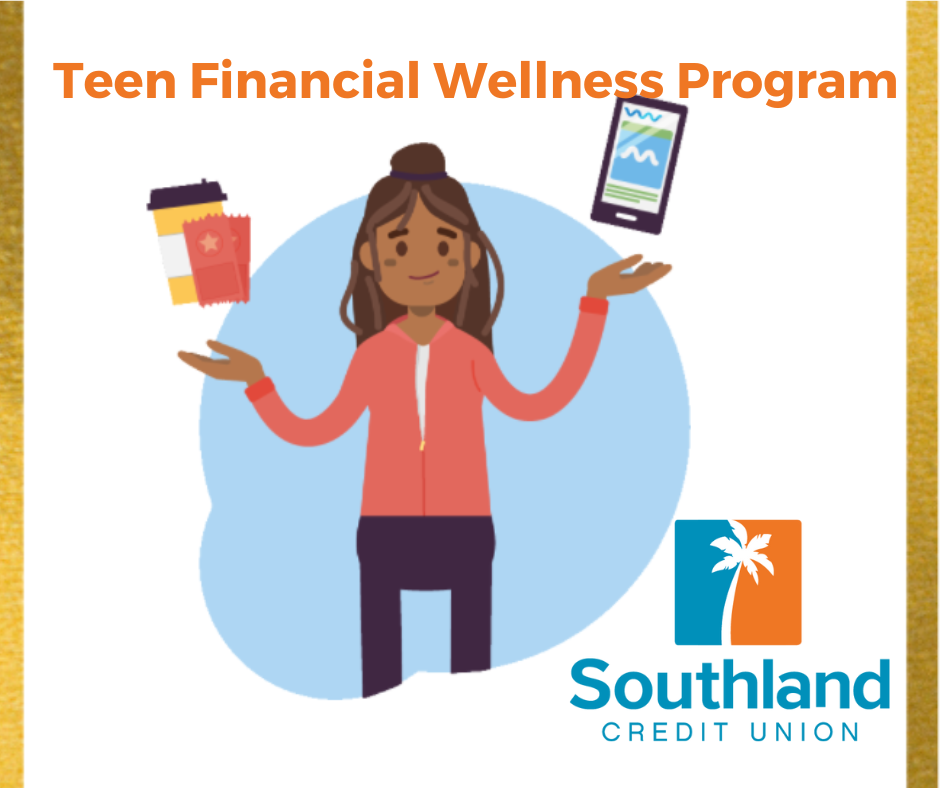 Teen Financial Wellness Program - Southland Credit Union