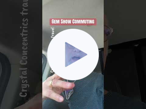 Gem Show commute (#crystalconcentrics #afterthoughts #musings)