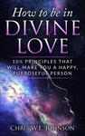 Cover of How to be in Divine Love