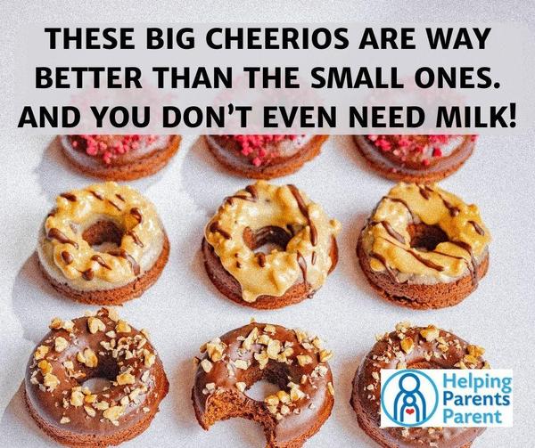 These Big Cheerios are way better than the small ones. And you don't even need milk! (Image of delicious donuts with frosting and sprinkles)