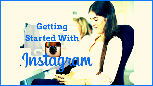 Getting Started with Instagram