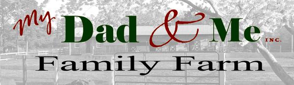 My Dad & Me Family Farm, Inc.