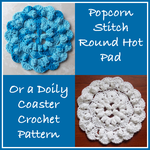 Popcorn Stitch Round Hotpad or a Doily ~ FREE Crochet Pattern