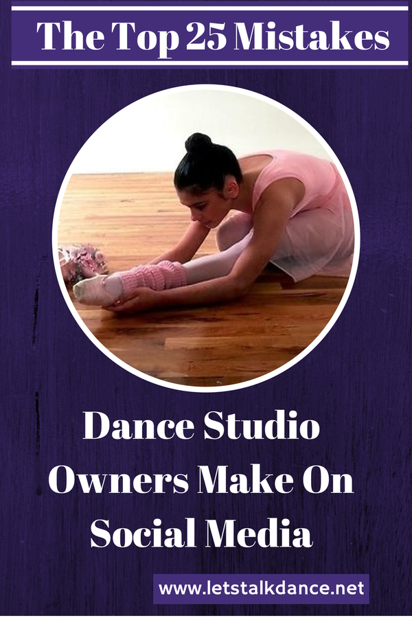 The Top 25 Mistakes That Dance Studio Owners Make On Social Media, Plus 1 Obvious, But Overlooked Marketing Tool  The Top 25 Mistakes That Dance Studio Owners Make On Social Media, Plus 1 Obvious, But Overlooked Marketing Tool